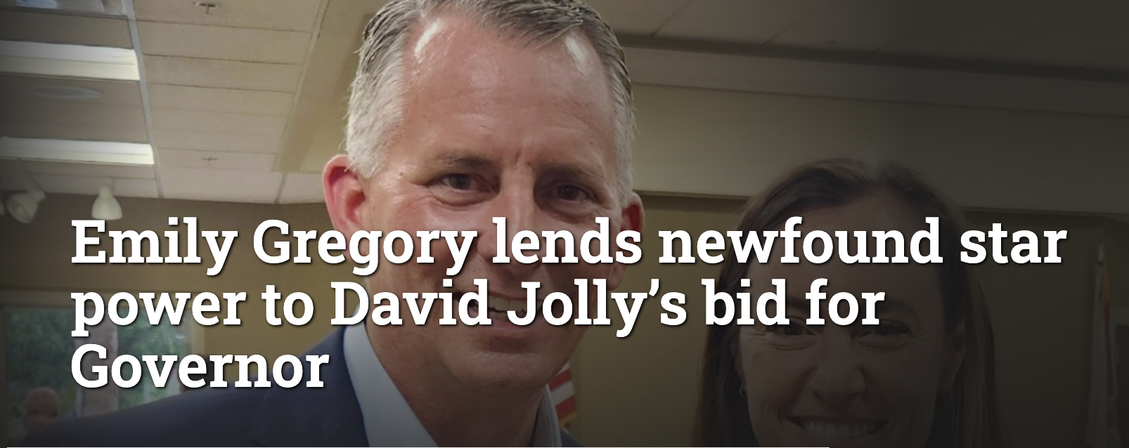 Emily Gregory lends newfound star power to David Jolly’s bid for Governor